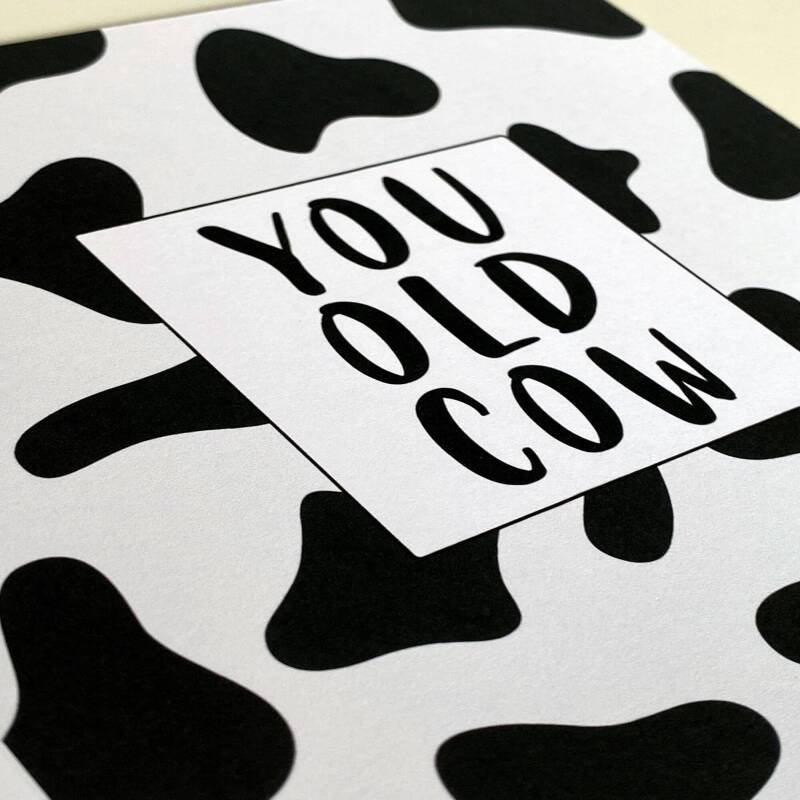 You old cow funny, offensive, rude old age, pensioner, old man, old person, old lady birthday card for female (Size A6/A5/A4/Square 6x6") - A6: Single card