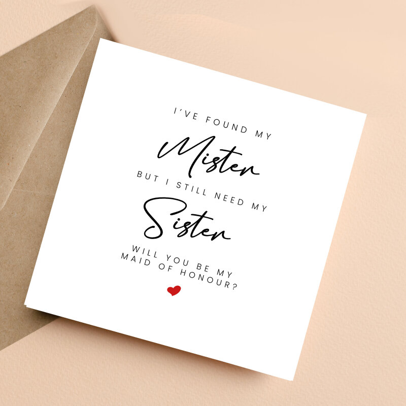 I Found My Mister But I Still Need My Sister, Will You Be My Maid Of Honor? Wedding Card, Maid Of Honour, Will You Be, For Her Wedding Card - Add a message