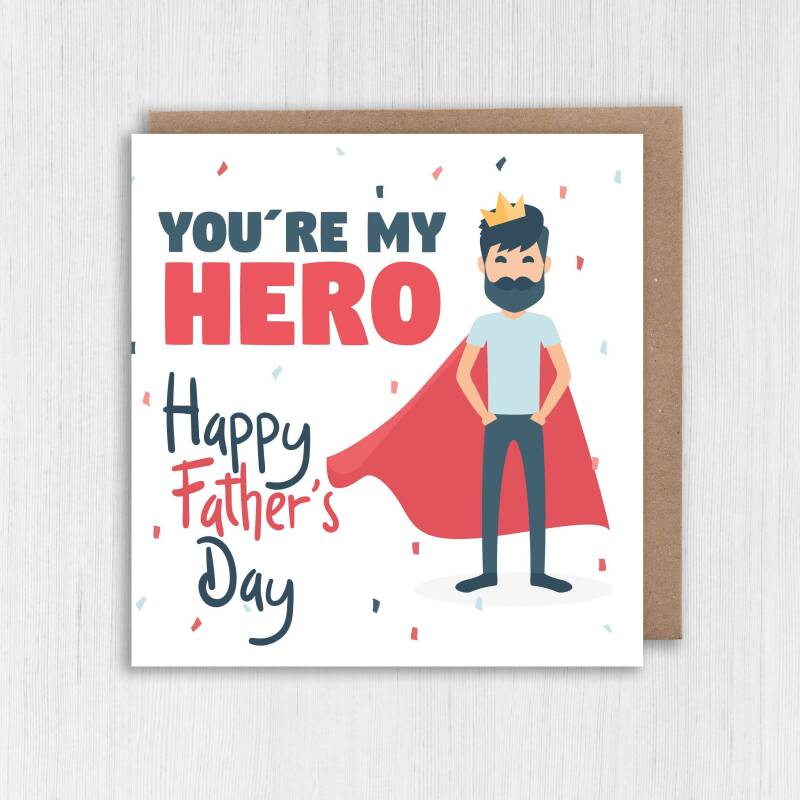 You're my hero. Happy Father's Day superhero Father's Day card for dad, daddy, father from son, daughter, child (Size A6/A5/A4/Square 6x6") - A6: Single card