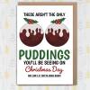 These aren't the only Christmas puddings you'll be seeing personalised naughty, rude, breasts, boobs card for husband, male (Size A6/A5/A4) - A6: Single card