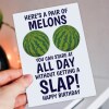 Pair of melons to stare at all day without getting a slap funny, rude, breasts, boobs, melons birthday card (Size A6/A5/A4/Square 6x6") - A6: Single card