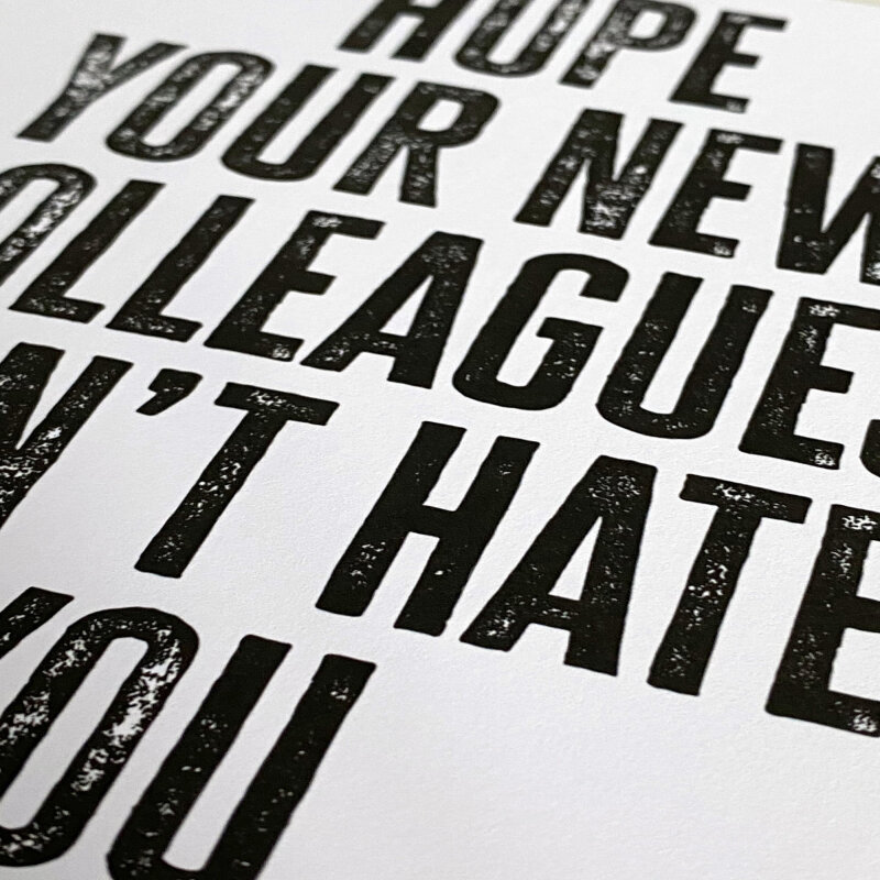 Hope your new colleagues don't hate you funny, rude new job, leaving, goodbye, good luck card for coworker (Size A6/A5/A4/Square 6x6") - A6: Single card