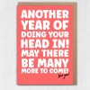 Another year of doing your head in, funny anniversary card for husband, wife, boyfriend, girlfriend, partner (Size A6/A5/A4) - A6: Single card