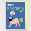 Happy Farter's Day funny Pug dog farting Father's Day card for dad, father, papa, daddy from the pet, son, daughter Size A6/A5/A4/Square 6x6 - A6: Single card
