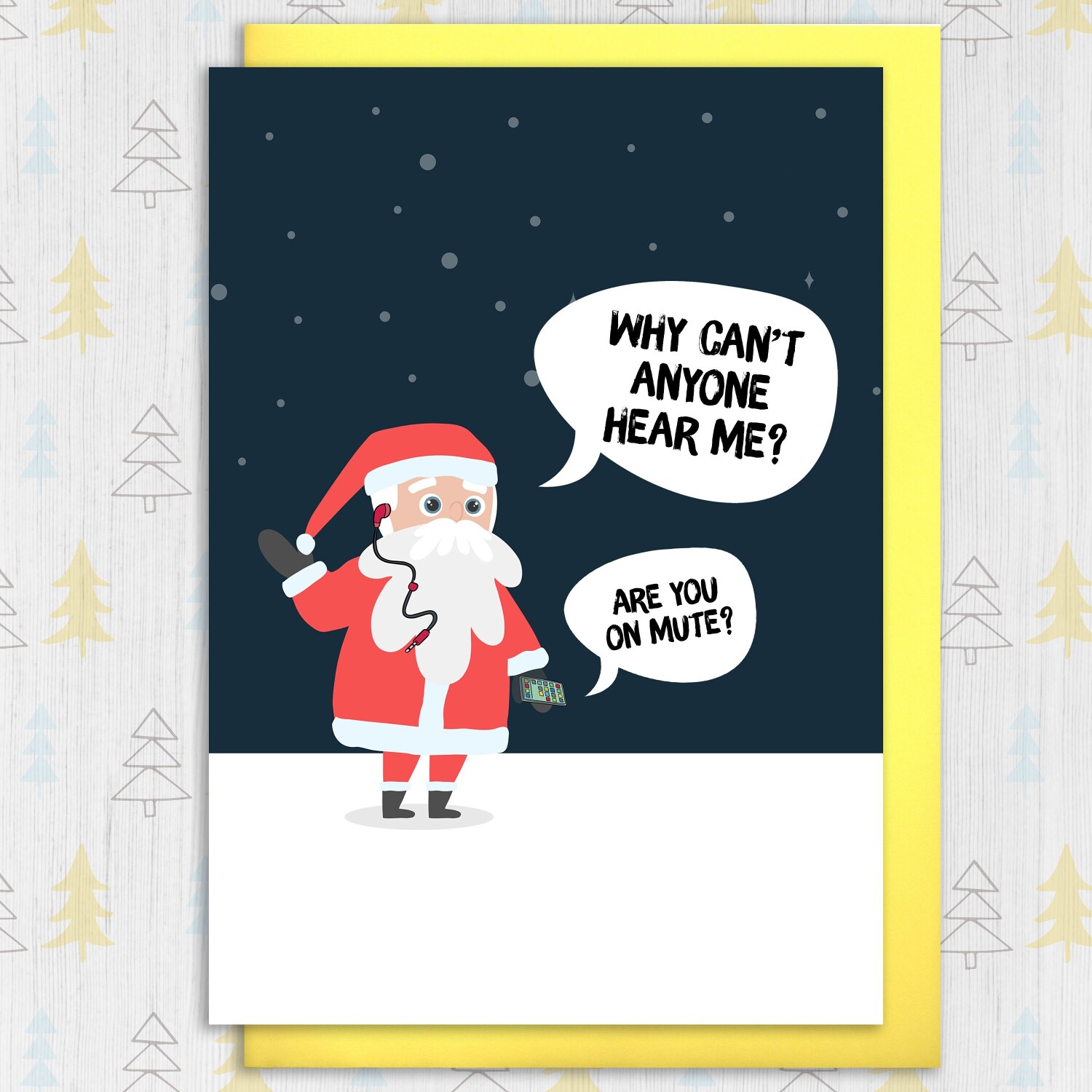 Conference call with Santa Christmas, Holidays, festive, Xmas card: Why can't anyone hear me? Are you on mute? (Size A6/A5/A4/Square 6x6") - A6: Single card