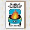 What does this light on my car mean? Funny car problems, car on fire, mechanic Dad Christmas card from daughter or son (Size A6/A5/A4) - A6: Single card