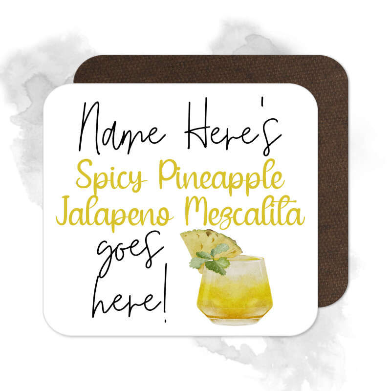 Personalised Drinks Coaster - Name's Spicy Pineapple Jalapeno Mezcalita Goes Here!