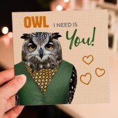 Owl I need is you cute owl, bird in clothes Valentine’s Day card for wife, husband, partner (Animalyser) (Size A6/A5/A4/Square 6x6")