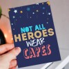 Not all heroes wear capes thank you, congratulations, congrats, superhero, with thanks, gratitude card (Size A6/A5/A4/Square 6x6") - A6: Single card