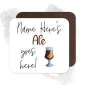 Personalised Drinks Coaster - Name's Ale Goes Here!
