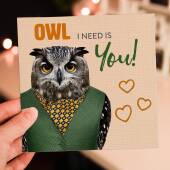 Owl, all I need is you bird in clothes anniversary card for wife, husband, girlfriend, boyfriend (Animalyser) (Size A6/A5/A4/Square 6x6")