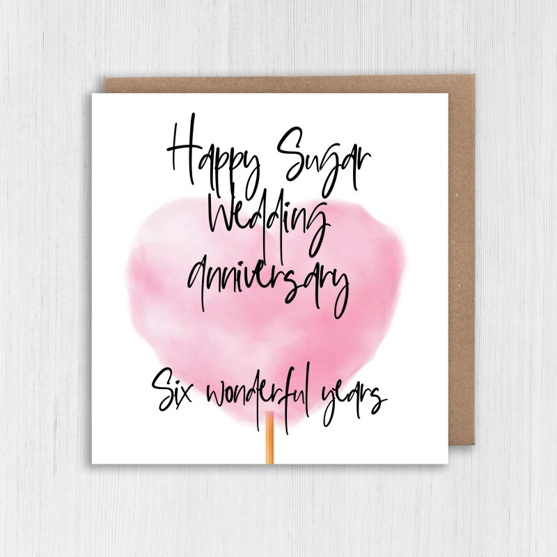 Sugar 6th/six years anniversary card: Six wonderful years (Size A6/A5/A4/Square 6x6") - A6: Single card