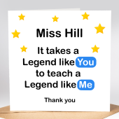 It takes a legend like you to teach a legend like me thank you, Personalised Teacher Card