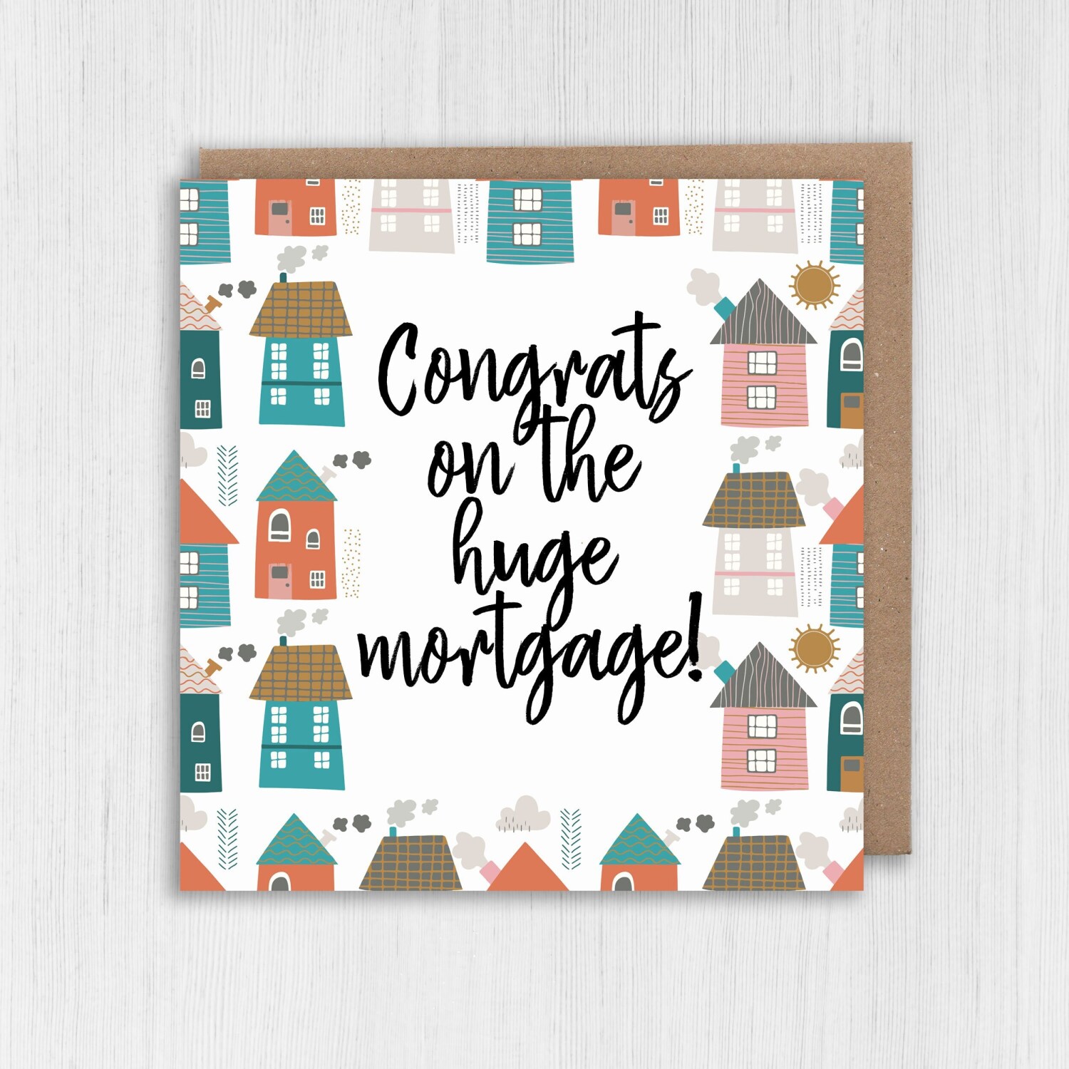 Congrats on the huge mortgage! Funny, sarcastic new home, house, housewarming, moving house, moving home card (Size A6/A5/A4/Square 6x6") - A6: Single card