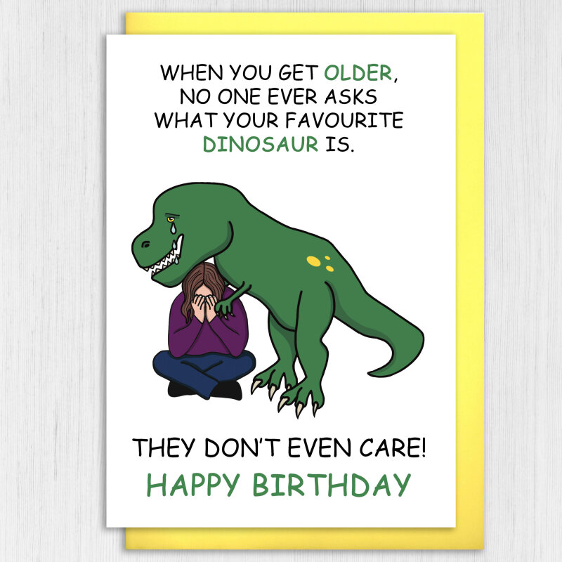 Funny adult dinosaur birthday card: No one asks what your favourite dinosaur is, they don't even care (Size A6/A5/A4/Square 6x6") - A6: Single card - American English - Male