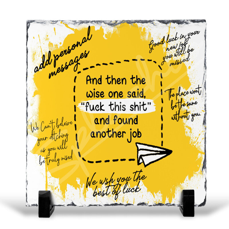 New Job -  Leaving Slate Plaque - Wise One Funny New Job Gift Personalised Messages by all, Office Colleague Coworker, Rude Gift - Small - 20cm x 15cm