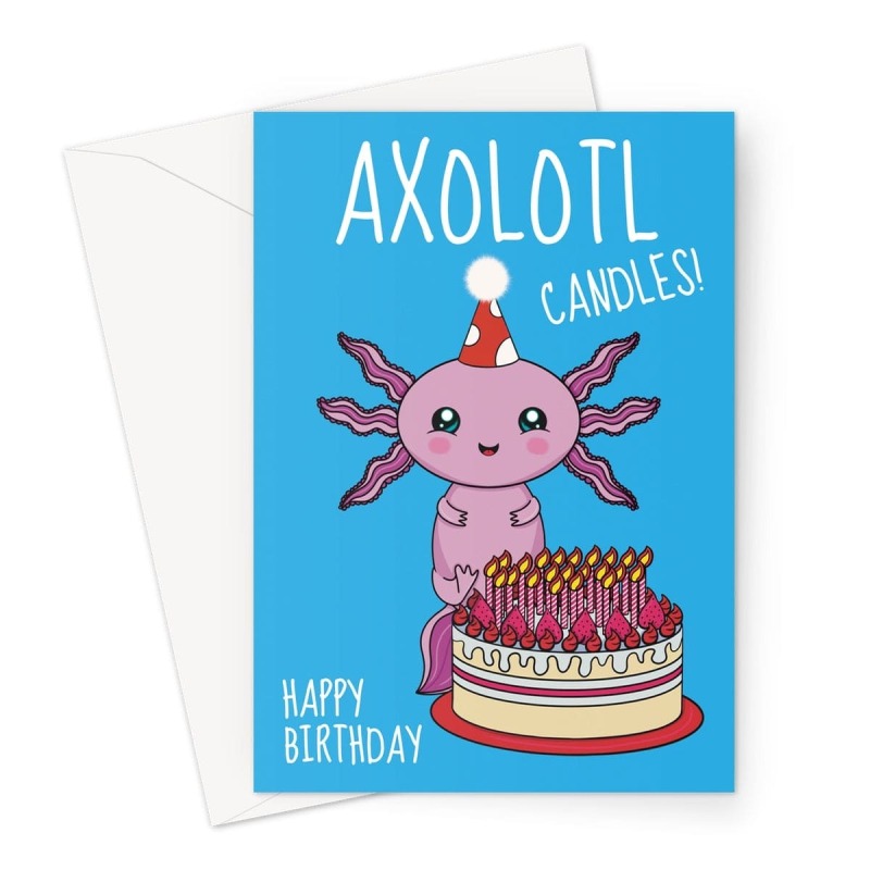 Cute Axolotl Birthday Card - That's A Lot Of Candles Greeting Card - A5 Portrait - 1 Card