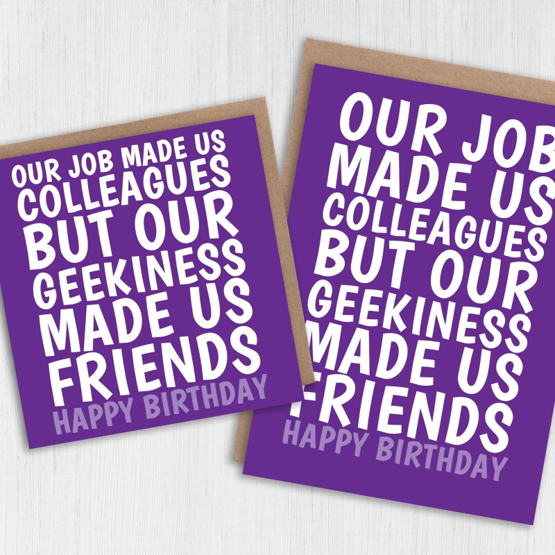 Job made us colleagues, geekiness made us friends funny birthday card for coworker, work, team, geek, nerd (Size A6/A5/A4/Square 6x6") - A6: Single card