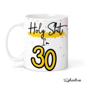 Holy Shit I'm 30, Birthday Mug, Special 30th Birthday Mug, 30th Gift. His Birthday - Her Birthday - 30th Special Occasion add a Coaster