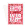 Naughty Valentine's Gift Card - You'll Be Cumming Later - A5 Portrait - 1 Card