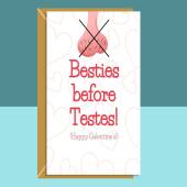 Funny Galentine's Card - For Him or For Her - Besties before Testes - Cheeky card for your single friends this Galentines Day