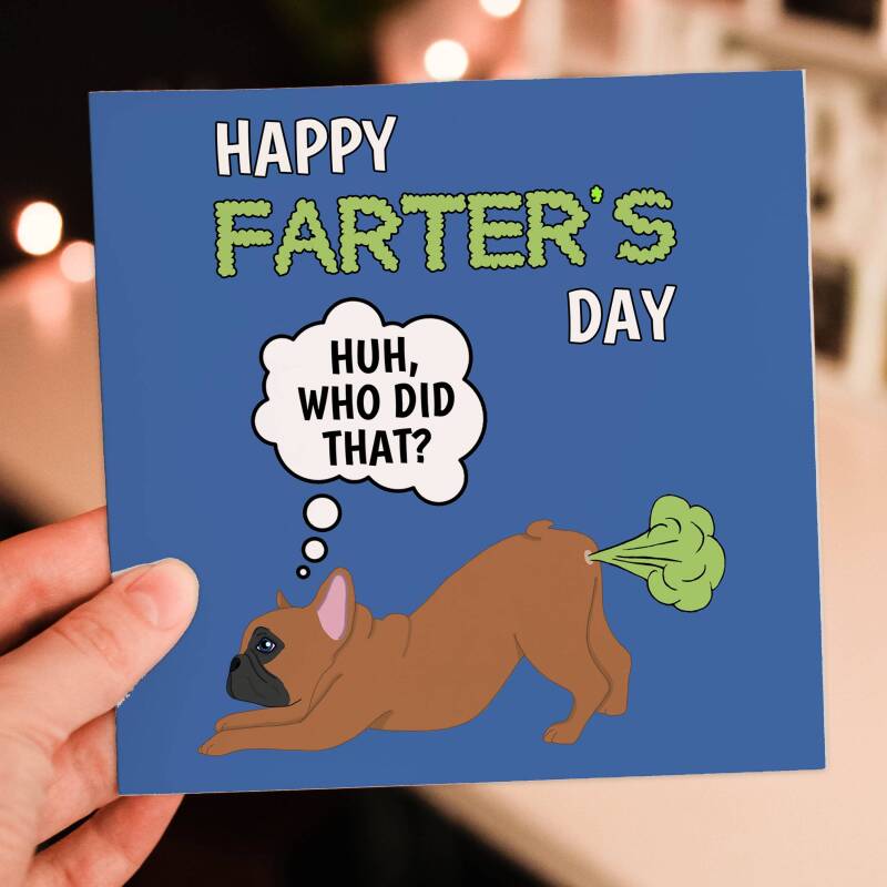 Happy Farter's Day funny Frenchie dog, pet farting Father's Day card for dad, father, papa, daddy (Size A6/A5/A4/Square 6x6") - A6: Single card