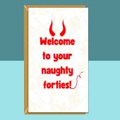 Funny 40th Birthday Card - Personalised - Cheeky Card For Someone Turning Naughty 40 Years Old - For Him or For Her