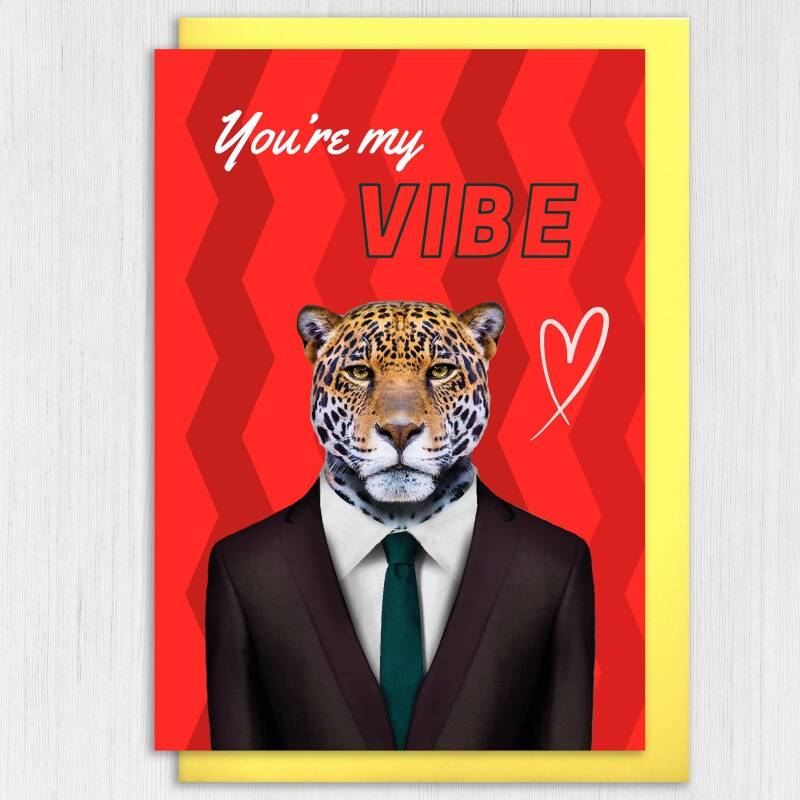 You're my vibe Jaguar animal in clothes anniversary love card for boyfriend, husband, wife, girlfriend (Animalyser) Size A6/A5/A4/Square - A6: Single card