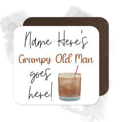 Personalised Drinks Coaster - Name's Grumpy Old Man Goes Here!