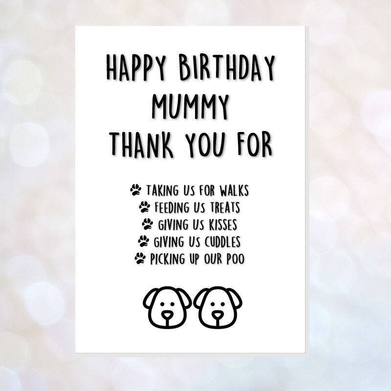 birthday card from the dogs, card from the dogs, funny dog card, dad, mummy, daddy, brother, sister, thank you for everything walks treats - MUMMY