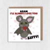 You drive me batty personalised funny Valentine's Day card for boyfriend, husband, wife, girlfriend, partner (Size A6/A5/A4/Square 6x6") - A6: Single card