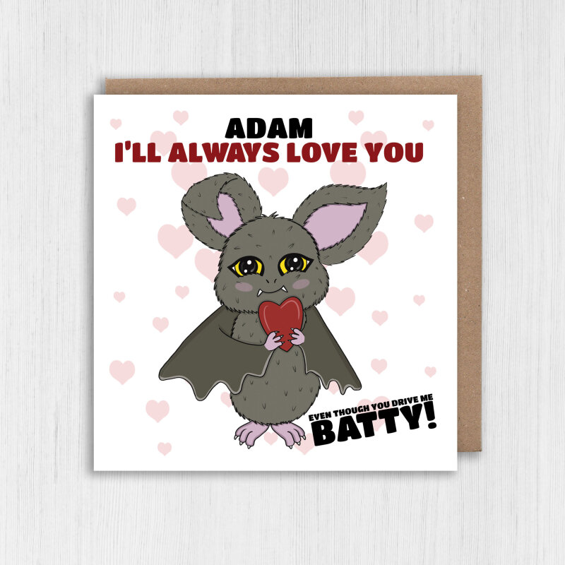 You drive me batty personalised funny Valentine's Day card for boyfriend, husband, wife, girlfriend, partner (Size A6/A5/A4/Square 6x6") - A6: Single card