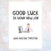 Rude new job card f*cking traitor man male funny colleague workmate friend