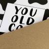 You old cow funny, offensive, rude old age, pensioner, old man, old person, old lady birthday card for female (Size A6/A5/A4/Square 6x6") - A6: Single card