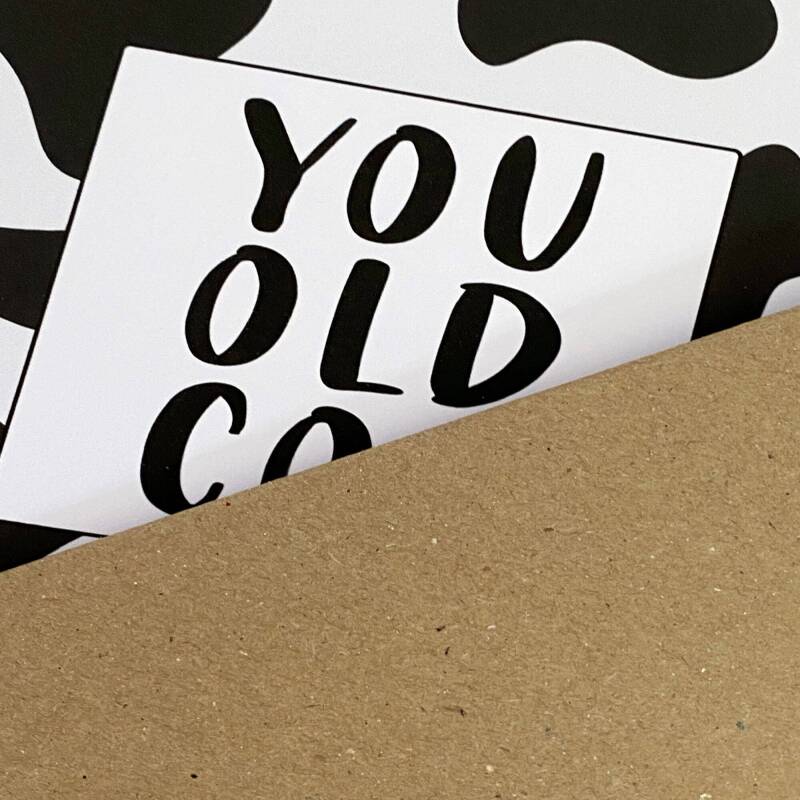 You old cow funny, offensive, rude old age, pensioner, old man, old person, old lady birthday card for female (Size A6/A5/A4/Square 6x6") - A6: Single card