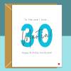 30th Birthday Card - personalised - for Boyfriend, Husband, Fiance - The one I love - 20 year old - Blank inside - Small