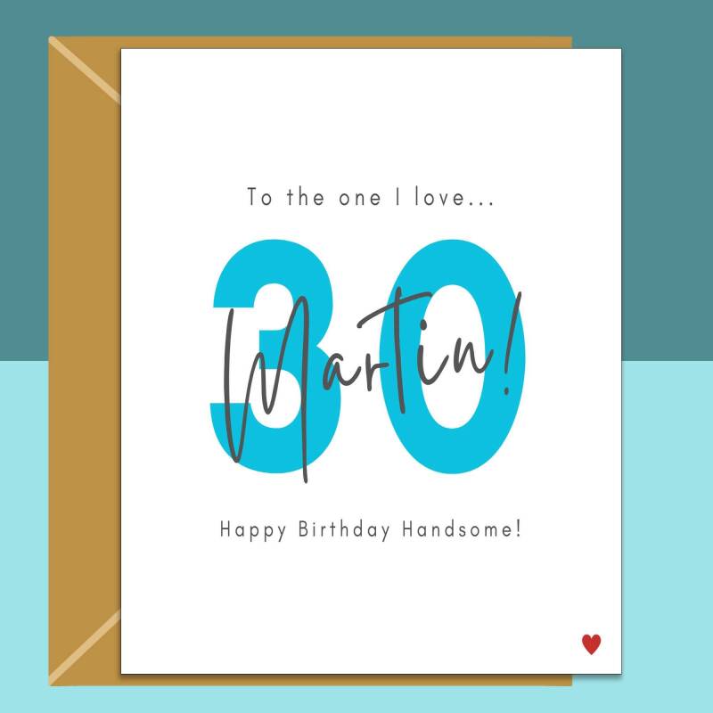 30th Birthday Card - personalised - for Boyfriend, Husband, Fiance - The one I love - 20 year old - Blank inside - Small