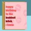 Funny personalised birthday card for your bestie, friend, sister, or any other bad b***h in your life! - Blank inside - Regular