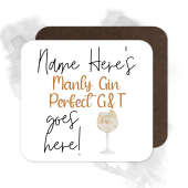 Personalised Drinks Coaster - Name's Manly Gin Perfect G&T Goes Here!