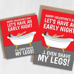 Let's have an early night, I'll even shave my legs funny Valentine's Day card for husband, boyfriend, partner (Size A6/A5/A4/Square 6x6") - A6: Single card