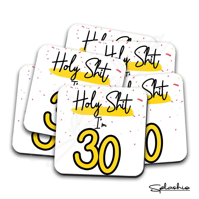 Holy Shit I'm 30, Birthday Coaster, Special 30th Birthday Coaster, 30th Gift. His Birthday - Her Birthday - 30th Special Occasion Gifts. - Single Coaster