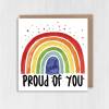 Proud of you rainbow congratulations, well done, graduation, new job, exam results, promotion, pride card (Size A6/A5/A4/Square 6x6") - A6: Single card