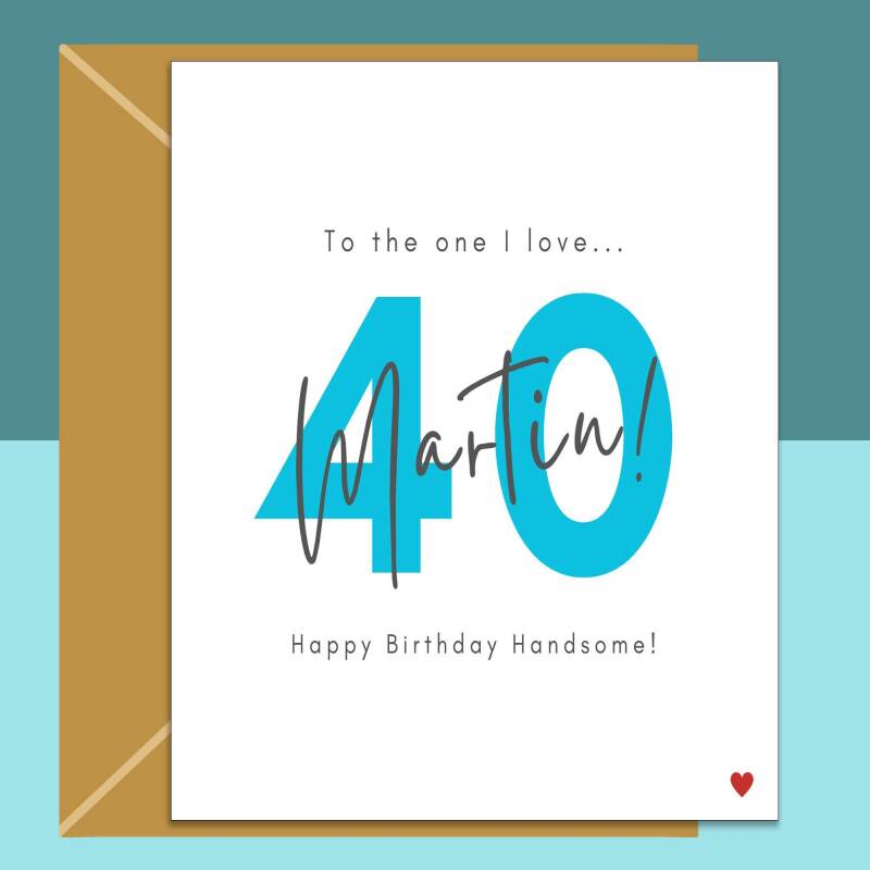 40th Birthday Card - personalised - for Boyfriend, Husband, Fiance - The one I love - 40 year old - Blank inside - Small