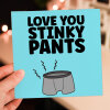 Love you stinky pants funny farting anniversary, Valentine’s Day card for boyfriend, husband, male partner (Size A6/A5/A4/Square 6x6") - A6: Single card