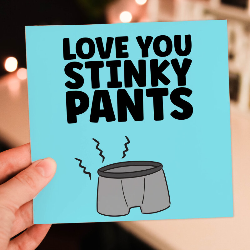Love you stinky pants funny farting anniversary, Valentine’s Day card for boyfriend, husband, male partner (Size A6/A5/A4/Square 6x6") - A6: Single card