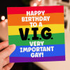 Funny gay birthday card, LGBTQ+, gay, lesbian: Happy birthday to a Very Important Gay VIG (Size A6/A5/A4/Square 6x6") - A6: Single card