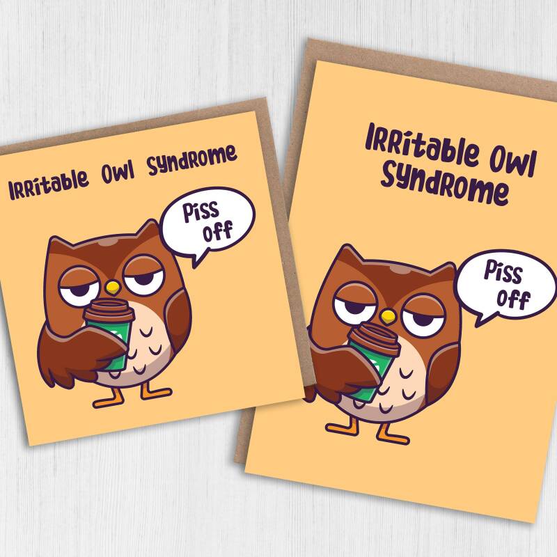 Irritable owl syndrome, piss off funny, rude, offensive, swear word, swearing, curse word owl birthday card (Size A6/A5/A4/Square 6x6") - A6: Single card