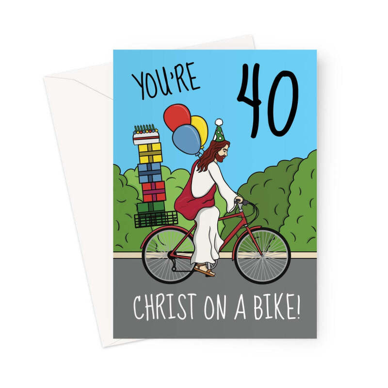 Funny 40th Birthday Card - Jesus Christ On A Bike - A5 Portrait - 1 Card