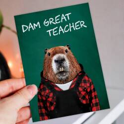 Dam, damn great teacher beaver in clothes teacher gratitude, school, education thank you card (Animalyser) (Size A6/A5/A4/Square 6x6") - A6: Single card