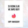 card ANNIVERSARY tinder fucking glad we swiped right